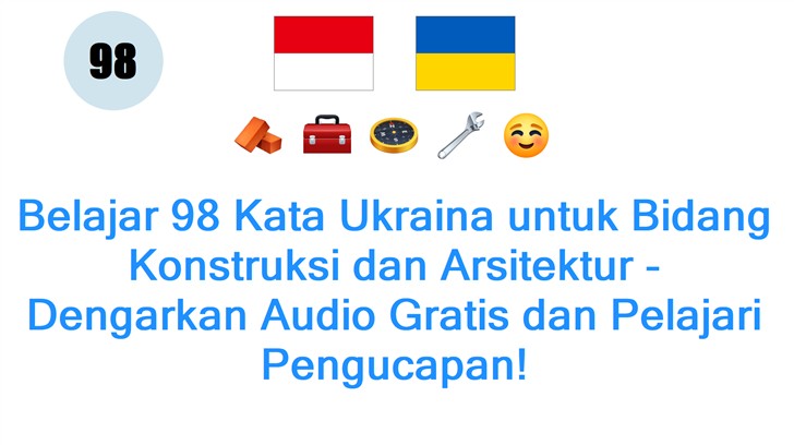 Belajar 98 Kata Ukraina untuk Bidang Konstruksi dan Arsitektur - Dengarkan Audio Gratis dan Pelajari Pengucapan!
